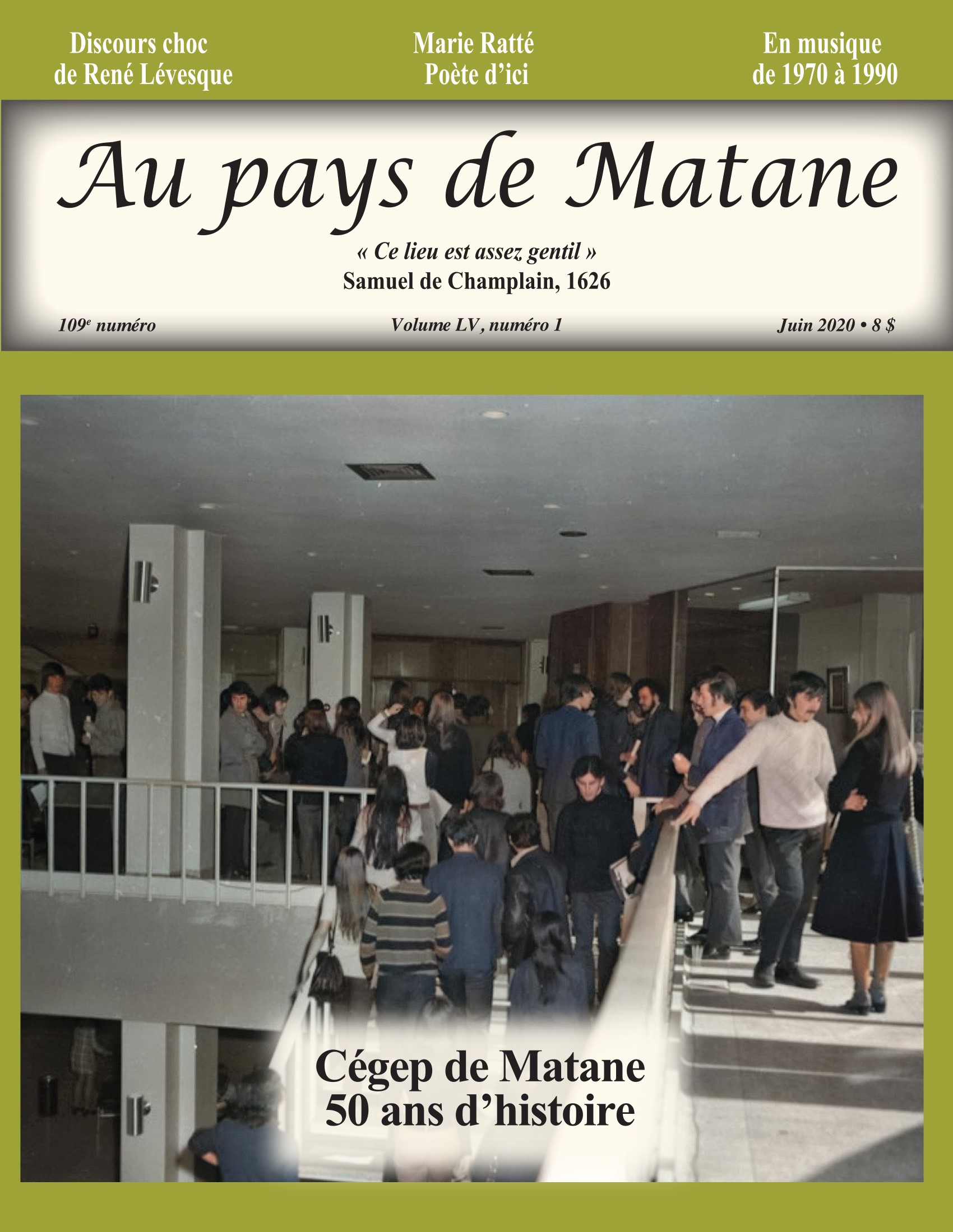 La photo qui illustre la page couverture montre Les étudiants dans le hall d’entrée du Cégep de Matane en 1971.